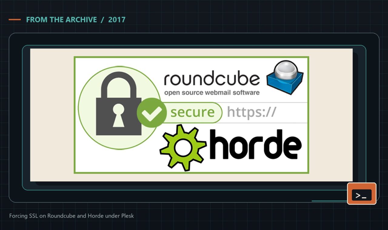 Forcing SSL on Roundcube and Horde under Plesk - Bite of Tech archive header